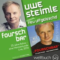 Uwe Steimle: Fourschbar – 25 Jahre Kehre – Eine Heimatstunde Uwe Steimle