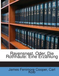 Produktbild: Cooper, J: Ravensnest, Oder, Die Rothh&auml;ute: Eine Erz&auml;hlung