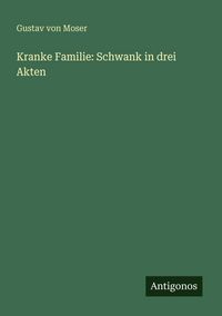 Produktbild: Kranke Familie: Schwank in drei Akten