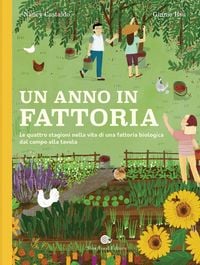 Produktbild: Un anno in fattoria. Le quattro stagioni nella vita di una fattoria biologica dal campo alla tavola