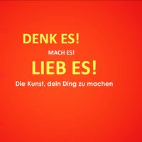 Produktbild: Denk es! Mach es! Lieb es! Die Kunst, dein Ding zu machen