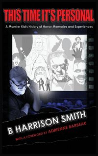 Produktbild: This Time It's Personal - A Monster Kid's History of Horror Memories and Experiences (hardback)