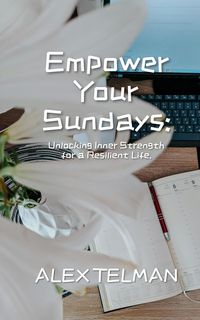 Produktbild: Empower Your Sundays: Unlocking Inner Strength for a Resilient Life.