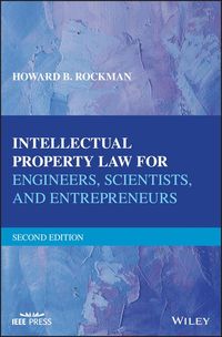 Bild vom Artikel Intellectual Property Law for Engineers, Scientists, and Entrepreneurs vom Autor Howard B. Rockman