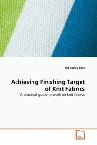 Produktbild: Elahi, M: Achieving Finishing Target of Knit Fabrics