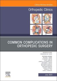 Produktbild: Common Complications in Orthopedic Surgery, an Issue of Orthopedic Clinics