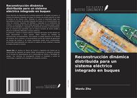 Produktbild: Reconstrucci&oacute;n din&aacute;mica distribuida para un sistema el&eacute;ctrico integrado en buques