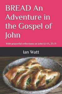 Produktbild: BREAD An Adventure in the Gospel of John