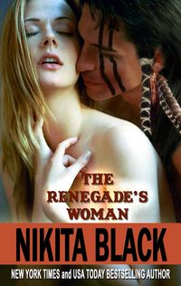 Produktbild: The Renegade's Woman: a short-length super sexy western historical romance novella