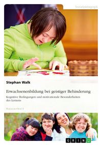 Produktbild: Erwachsenenbildung bei geistiger Behinderung. Kognitive Bedingungen und motivationale Besonderheiten des Lernens