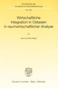 Produktbild: Wirtschaftliche Integration in Ostasien in raumwirtschaftlicher Analyse.