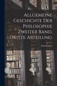 Produktbild: Allgemeine Geschichte der Philosophie Zweiter Band, Dritte Abteilung