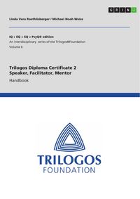 Produktbild: Trilogos Diploma Certificate 2 - Speaker, Facilitator, Mentor (for Certificate 1 Trainees)
