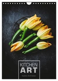 Produktbild: KITCHEN ART K&uuml;chen-Stillleben (Wandkalender 2027 DIN A4 hoch), CALVENDO Monatskalender