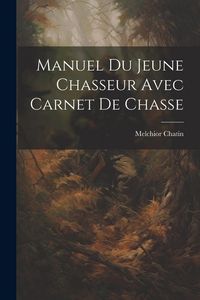 Produktbild: Manuel du jeune chasseur avec carnet de chasse