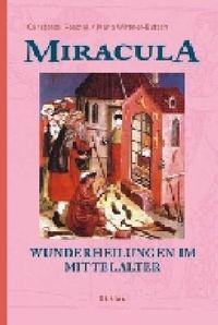 Bild vom Artikel Miracula - Wunderheilungen im Mittelalter vom Autor Maria Wittmer-Butsch
