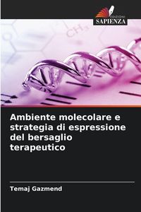 Produktbild: Ambiente molecolare e strategia di espressione del bersaglio terapeutico