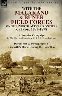 Produktbild: With the Malakand & Buner Field Forces on the North West Frontiers of India 1897-1898
