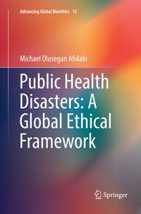 Produktbild: Public Health Disasters: A Global Ethical Framework