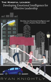 Produktbild: The Mindful Leader: Developing Emotional Intelligence for Effective Leadership