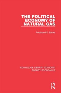 Produktbild: The Political Economy of Natural Gas