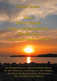Produktbild: Neue Zehn Gebote - Zehn Achtsamkeiten - f&uuml;r die Zeit von und nach Corona