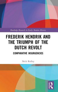 Produktbild: Frederik Hendrik and the Triumph of the Dutch Revolt