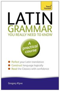 Produktbild: Latin Grammar You Really Need to Know: Teach Yourself