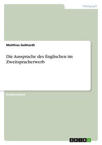 Produktbild: Die Aussprache des Englischen im Zweitspracherwerb