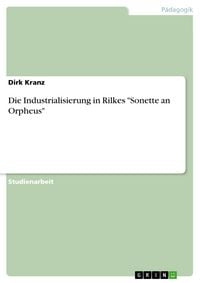 Produktbild: Die Industrialisierung in Rilkes "Sonette an Orpheus"