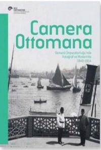 Produktbild: Camera Ottomana - Osmanli Imparatorlugunda Fotograf ve Modernite 1840-1914
