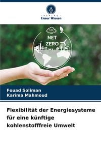 Produktbild: Flexibilit&auml;t der Energiesysteme f&uuml;r eine k&uuml;nftige kohlenstofffreie Umwelt
