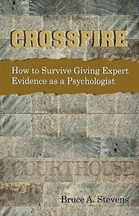 Produktbild: Crossfire! How to Survive Giving Expert Evidence as a Psychologist