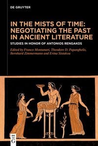 Produktbild: In the Mists of Time: Negotiating the Past in Ancient Literature