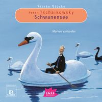 Produktbild: Starke St&uuml;cke. Peter Tschaikowsky. Schwanensee