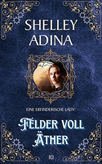 Produktbild: Felder voll &Auml;ther (EINE ERFINDERISCHE LADY, #10)