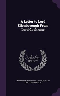 Produktbild: A Letter to Lord Ellenborough from Lord Cochrane