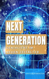 Produktbild: Next Generation: Genialit&auml;t im Neuen Zeitalter
