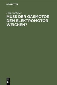 Produktbild: Mu&szlig; der Gasmotor dem Elektromotor weichen?