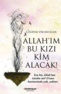 Produktbild: Allahim Bu Kizi Kim Alacak