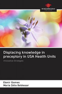 Produktbild: Displacing knowledge in preceptory in USA Health Units