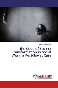 Produktbild: The Code of Society Transformation in Social Work: a Post-Soviet Case