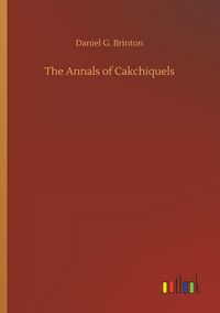 Produktbild: The Annals of Cakchiquels