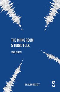 Produktbild: The Ching Room & Turbo Folk: Two Plays by Alan Bissett
