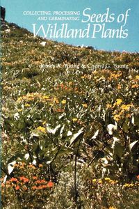 Produktbild: Collecting, Processing and Germinating Seeds of Wildland Plants