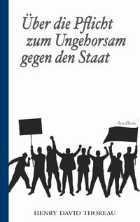 Produktbild: &Uuml;ber die Pflicht zum Ungehorsam gegen den Staat (Civil Disobedience)