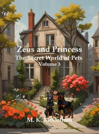 Produktbild: Zeus and Princess': Secret World of Pets Volume 3 (Zeus and Princess' Secret World of Pets, #3)