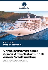Produktbild: Verhaltenstests einer neuen Antriebsform nach einem Schiffsumbau