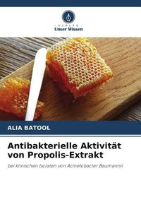 Produktbild: Antibakterielle Aktivit&auml;t von Propolis-Extrakt