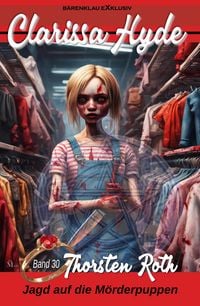 Produktbild: Clarissa Hyde: Band 30 - Jagd auf die M&ouml;rderpuppen